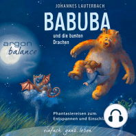 Babuba und die bunten Drachen - Phantasiereisen zum Entspannen und Einschlafen (Vom Autor geführte Phantasiereise)