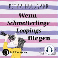 Wenn Schmetterlinge Loopings fliegen (Ungekürzt)