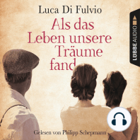 Als das Leben unsere Träume fand (Ungekürzt)
