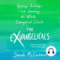 The Exvangelicals: Loving, Living, and Leaving the White Evangelical Church