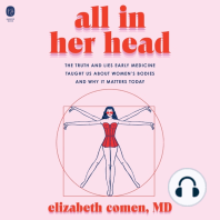 All in Her Head: The Truth and Lies Early Medicine Taught Us About Women’s Bodies and Why It Matters Today