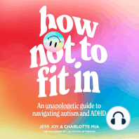 How Not to Fit In: An Unapologetic Guide to Navigating Autism and ADHD