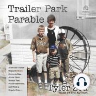 Trailer Park Parable: A Memoir of How Three Brothers Strove to Rise Above Their Broken Past, Find Forgiveness, and Forge a Hopeful Future