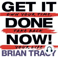 Get it Done Now! (2nd Edition): Own Your Time, Take Back Your Life