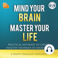 Mind Your Brain, Master Your Life
