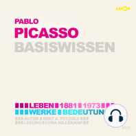 Pablo Picasso (1881-1973) - Leben, Werk, Bedeutung - Basiswissen (Ungekürzt)