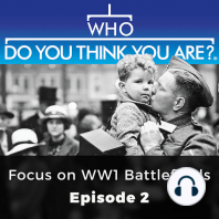 Who Do You Think You Are? Focus on WW 1 Battlefields