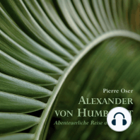 Alexander von Humboldt - Abenteuerliche Reise am Orinoko