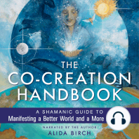 The Co-Creation Handbook: A Shamanic Guide to Manifesting a Better World and a More Joyful Life