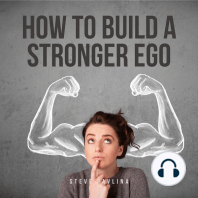 How to Build a Stronger Ego