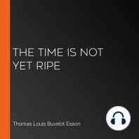 The Time is Not Yet Ripe