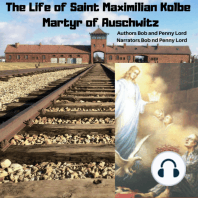 The Life of Saint Maxmilian Kolbe Martyr of Auschwitz