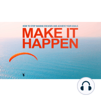 Make it Happen - The Proven Strategy to Achieve Any Goal In Your Life