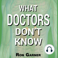 What Doctors Don't Know: The Secret to Health and the Truth about Disease