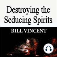 Destroying the Seducing Spirits