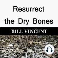 Resurrect the Dry Bones