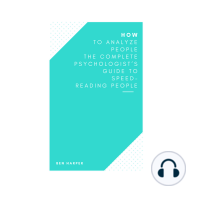 How to Analyze People The Complete Psychologist’s Guide to Speed-Reading People