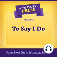 Short Story Press Presents To Say I Do