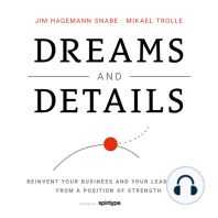 Dreams and Details – Reinvent your business and your leadership from a position of strength