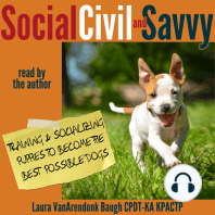 Social, Civil, and Savvy: Training and Socializing Puppies to Become the Best Possible Dogs