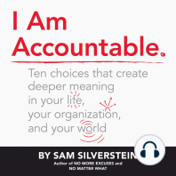 I Am Accountable: Ten Choices That Create Deeper Meaning in Your Life, Your Organization, and Your World
