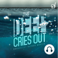 The Deep Cries Out