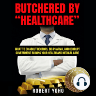 Butchered by “Healthcare”