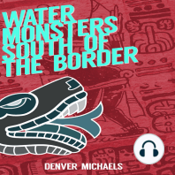 Water Monsters South of the Border