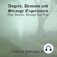 "Angels,Demons, and Strange, Experiences"