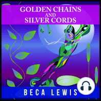 Golden Chains And Silver Cords