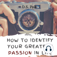 How To Identify Your Greatest Passion In Life