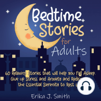 Bedtime Stories for Adults: This Book Includes 4 Manuscripts: 60 Relaxing Stories that will help you Fall Asleep. Give up Stress and Anxiety and Rediscover the Essential Serenity to Rest Well