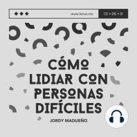 ¿Cómo lidiar con personas difíciles?