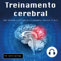 Treinamento cerebral: Como funcionam a inteligência e o pensamento cognitivo (2 em 1)