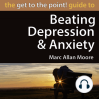 The Get to the Point! Guide to Beating Depression and Anxiety