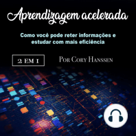 Aprendizagem acelerada: Como você pode reter informações e estudar com mais eficiência