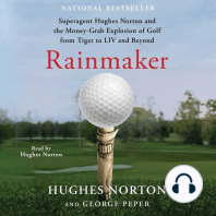 Rainmaker: Superagent Hughes Norton and the Money Grab Explosion of Golf from Tiger to LIV and Beyond