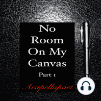 No Room On My Canvas Part 1