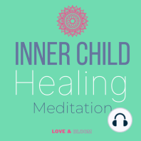 Inner child healing Meditation Reconnecting with your wounded self