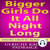 Bigger Girls Do It All Night Long