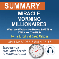 Summary of Miracle Morning Millionaires: What the Wealthy Do Before 8AM That Will Make You Rich by Hal Elrod and David Osborn