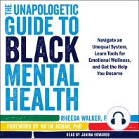 The Unapologetic Guide to Black Mental Health: Navigate an Unequal System, Learn Tools for Emotional Wellness, and Get the Help You Deserve