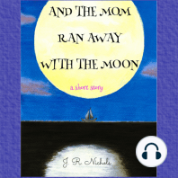 And the Mom Ran Away With the Moon