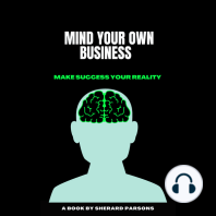 MIND YOUR OWN BUSINESS MAKE SUCCESS YOUR REALITY