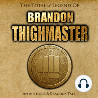 The Totally Legend of Brandon Thighmaster