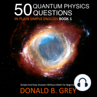 50 Quantum Physics Questions In Plain Simple English Book 1: Simple And Easy Answers Without Math For Beginners