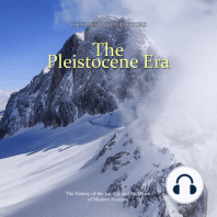 The Pleistocene Era: The History of the Ice Age and the Dawn of Modern Humans