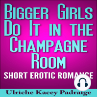 Bigger Girls Do It in the Champagne Room