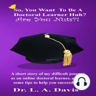 So, You Want To Be A Doctoral Learner Huh? Are you Nuts?!