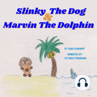 Slinky The Dog & Marvin The Dolphin